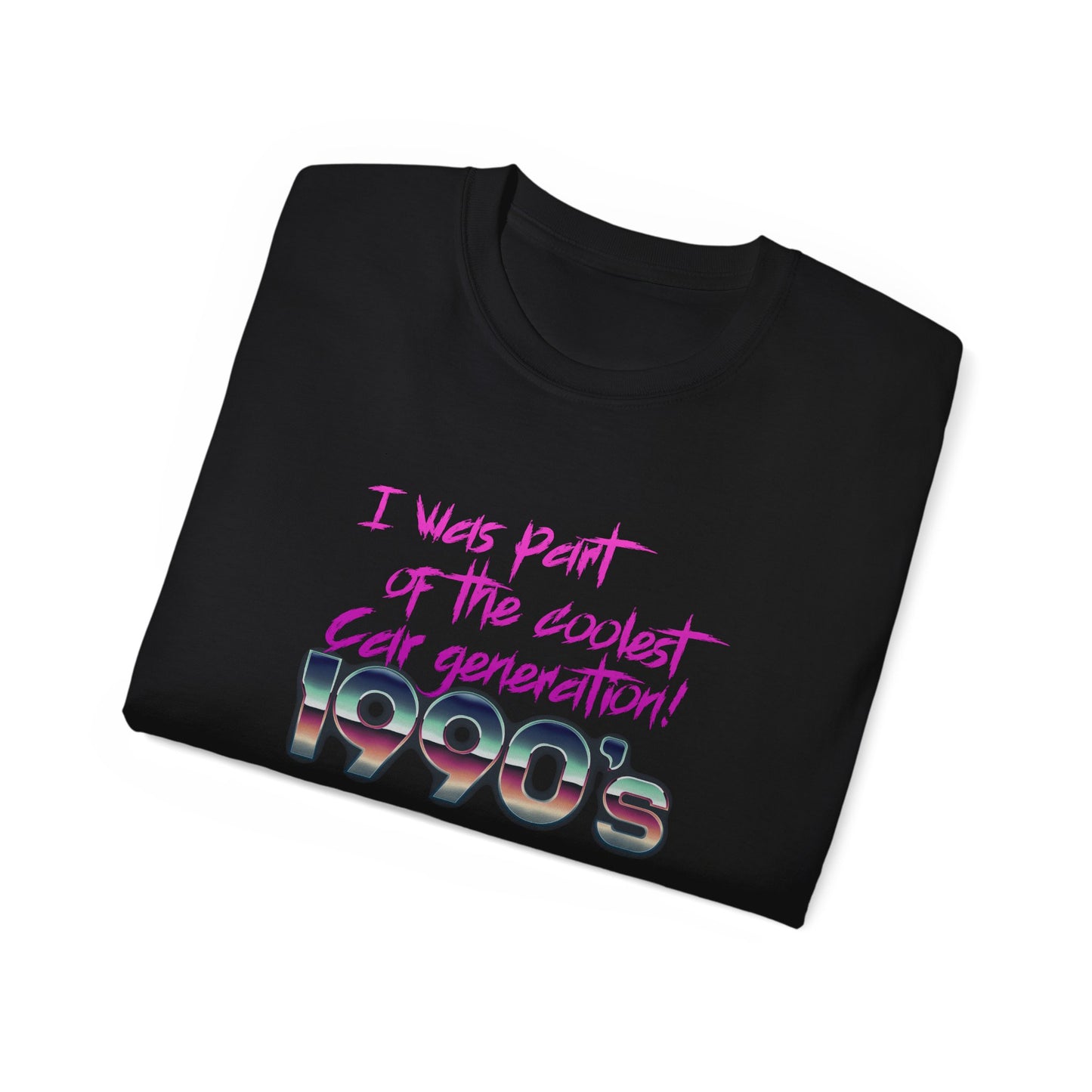 Retro 1990s "I Was Part of the Coolest Car Generation!", T-Shirt